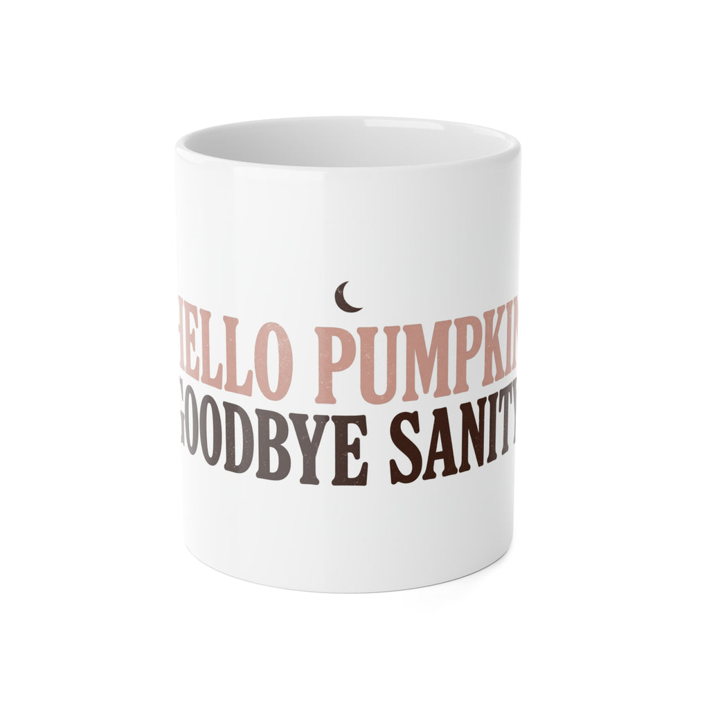 Hello Pumpkin Goodbye Sanity Mug | Funny Halloween Coffee Mug for Moms | Fall Gift