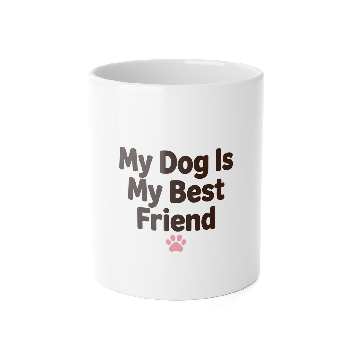 My Dog Is My Best Friend Mug