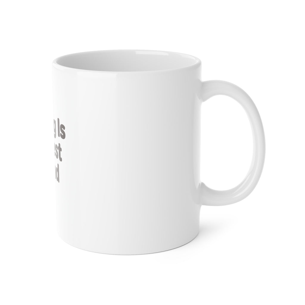 My Dog Is My Best Friend Mug