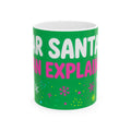 Dear Santa I Can Explain Mug