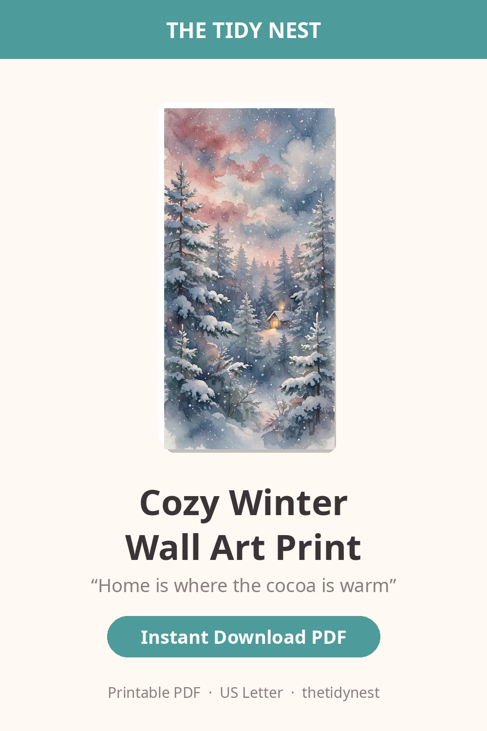 Cozy winter wall art printable reading 'Home Is Where the Cocoa Is Warm' with watercolor snowy forest scene